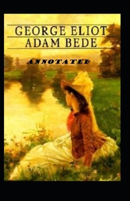 Adam Bede Annotated by George Eliot