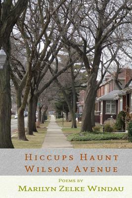 Hiccups Haunt Wilson Avenue by Marilyn Zelke-Windau