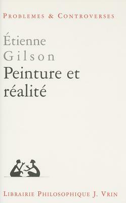 Peinture Et Realite by Étienne Gilson