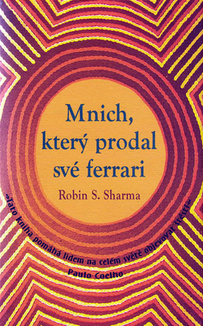 Mnich, který prodal své ferrari by Robin S. Sharma