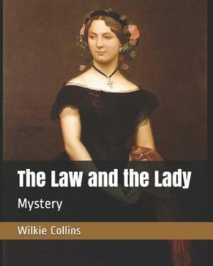 The Law and the Lady: Mystery by Wilkie Collins