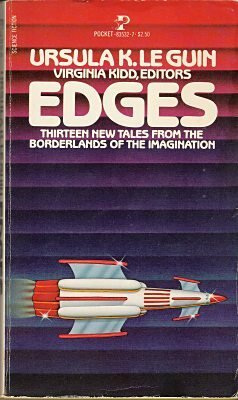 Edges: Thirteen New Tales from the Borderlands of the Imagination by Ursula K. Le Guin