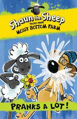 Shaun the Sheep: Pranks a Lot! by Martin Howard