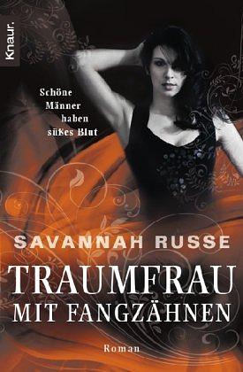 Traumfrau mit Fangzähnen: Schöne Männer haben süßes Blut by Savannah Russe