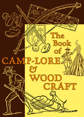 The Book of Camp-Lore & Woodcraft by Daniel Carter Beard