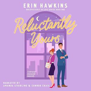 Reluctantly Yours by Erin Hawkins