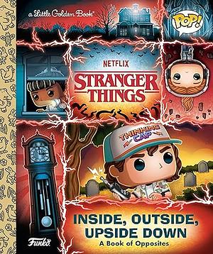 Stranger Things: Inside, Outside, Upside Down (Funko Pop!) by Geof Smith