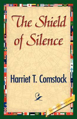 The Shield of Silence by Harriet T. Comstock