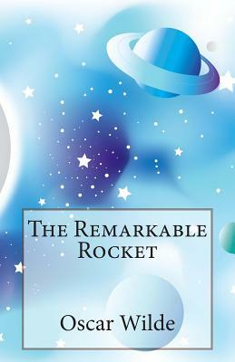 The Remarkable Rocket by Oscar Wilde