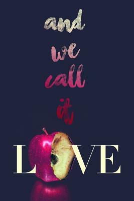 And We Call It Love by Amanda Vink