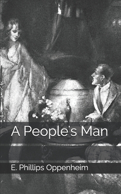 A People's Man by Edward Phillips Oppenheim