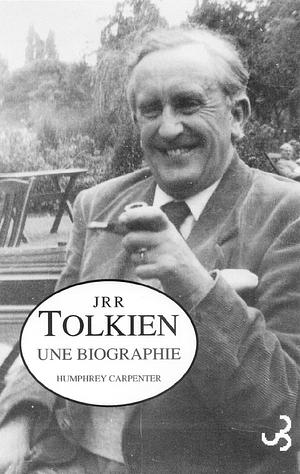 J.R.R. Tolkien : une biographie by Humphrey Carpenter