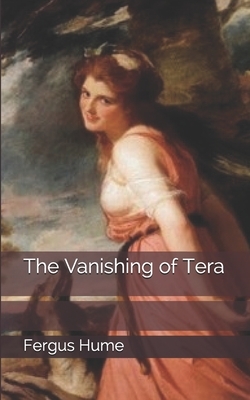 The Vanishing of Tera by Fergus Hume