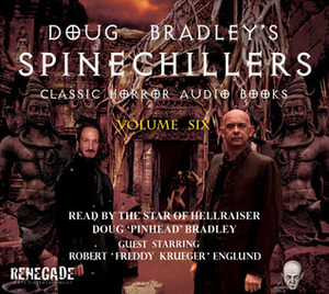 Doug Bradley's Spinechillers vol. 6 by Edgar Allan Poe, Ambrose Bierce, H.P. Lovecraft, Rudyard Kipling, James Hayes