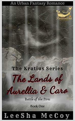 The Lands Of Aurellia & Caro 1: Battle of the Pires by LeeSha McCoy