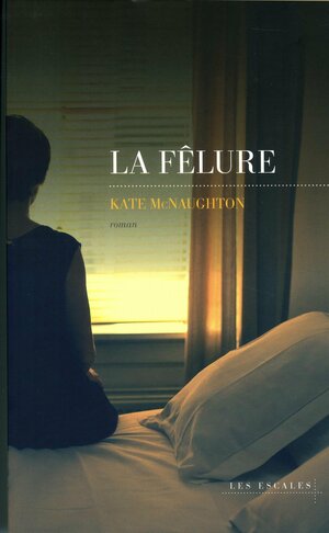 La Fêlure by Kate McNaughton