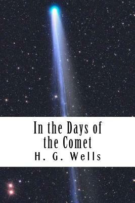 In the Days of the Comet by H.G. Wells