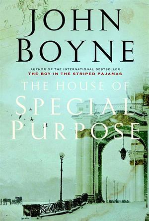 The House Of Special Purpose by John Boyne