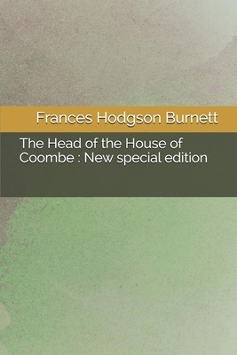 The Head of the House of Coombe: New special edition by Frances Hodgson Burnett