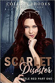 Scarlet Disaster (Little Red #1) by Colette Rhodes