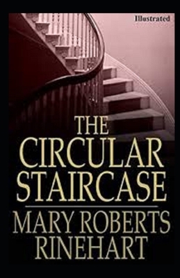 The Circular Staircase Illustrated by Mary Roberts Rinehart