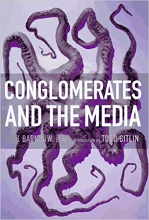 Conglomerates and the Media by Thomas Frank, Patricia Aufderheide