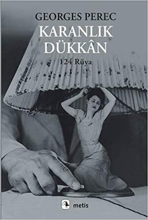 Karanlık Dükkân - 124 Rüya by Georges Perec