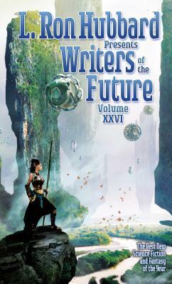 Writers of the Future, Vol 26: The Best New Science Fiction and Fantasy of the Year by L. Ron Hubbard