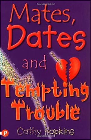 Mates, Dates and Tempting Trouble by Cathy Hopkins