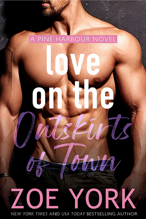 Love on the Outskirts of Town by Zoe York