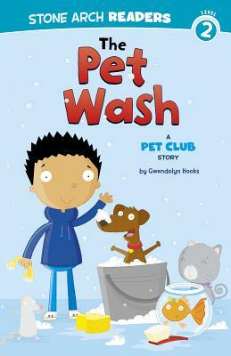 The Pet Wash: A Pet Club Story by Gwendolyn Hooks