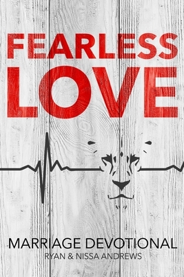 Fearless Love Marriage Devotional by Ryan Andrews, Nissa Andrews
