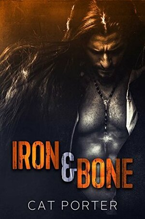 Iron & Bone by Cat Porter