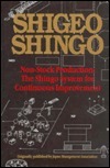 Non Stock Production: The Shingo System For Continuous Improvement by Shigeo Shingo