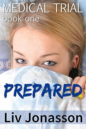 Prepared: A Humiliating First-Time Medical Fetish Story by Liv Jonasson