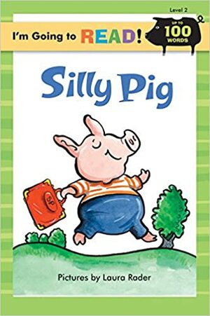 Silly Pig by Laura Rader