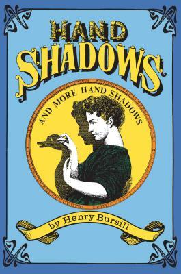 Hand Shadows and More Hand Shadows by Henry Bursill