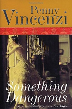 Something Dangerous by Penny Vincenzi