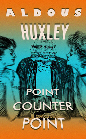 Point Counter Point by Aldous Huxley