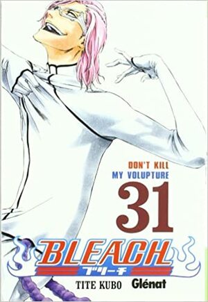 Bleach #31: Don't kill my volupture by Tite Kubo