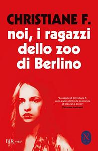 Noi, i ragazzi dello zoo di Berlino by Christiane F.