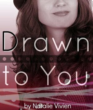 Drawn to You by Natalie Vivien