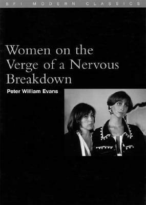 Women on the Verge of a Nervous Breakdown by Peter William Evans