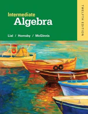 Intermediate Algebra Plus New Mylab Math with Pearson Etext -- Access Card Package by Margaret Lial, Terry McGinnis, John Hornsby