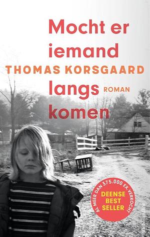 Mocht er iemand langskomen  by Thomas Korsgaard