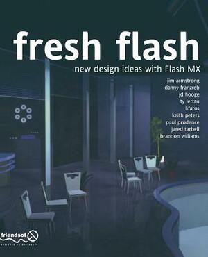 Fresh Flash: New Design Ideas with Flash MX by Jared Tarbell, Paul Prudence, Brandon Williams