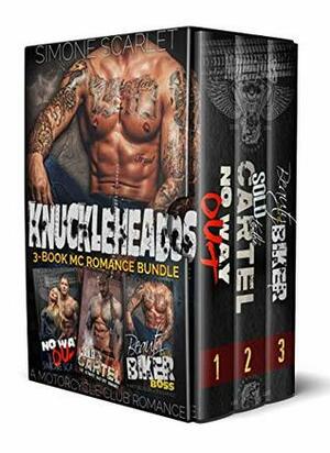 The Knuckleheads 3-Book MC Motorcycle Club Romance Bundle: No Way Out / Sold to the Cartel / Beauty and the Biker Boss by Simone Scarlet