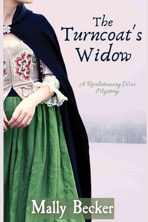 The Turncoat's Widow: A Revolutionary War Mystery by Mally Becker