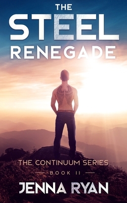 The Steel Renegade: A Future Unknown by Jenna Ryan
