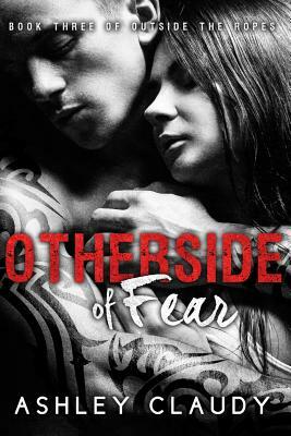 OtherSide Of Fear by Ashley Claudy